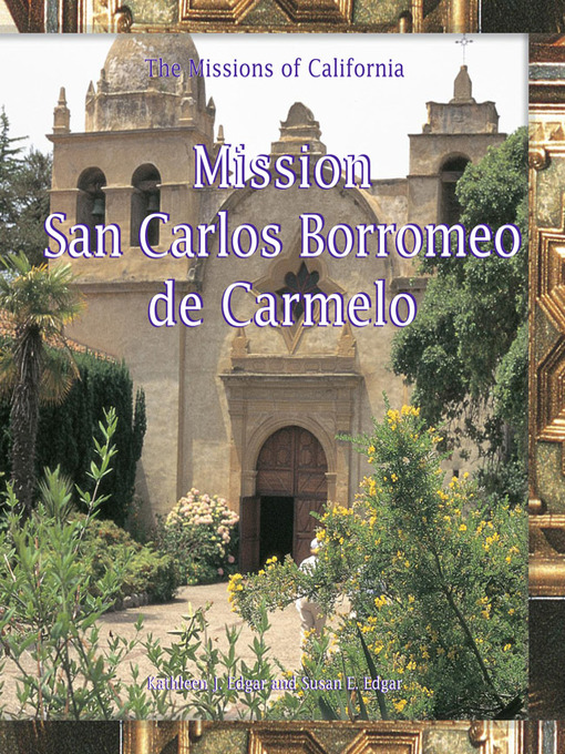 Title details for Mission San Carlos Borromeo del Rio Carmelo by Kathleen J. Edgar - Available